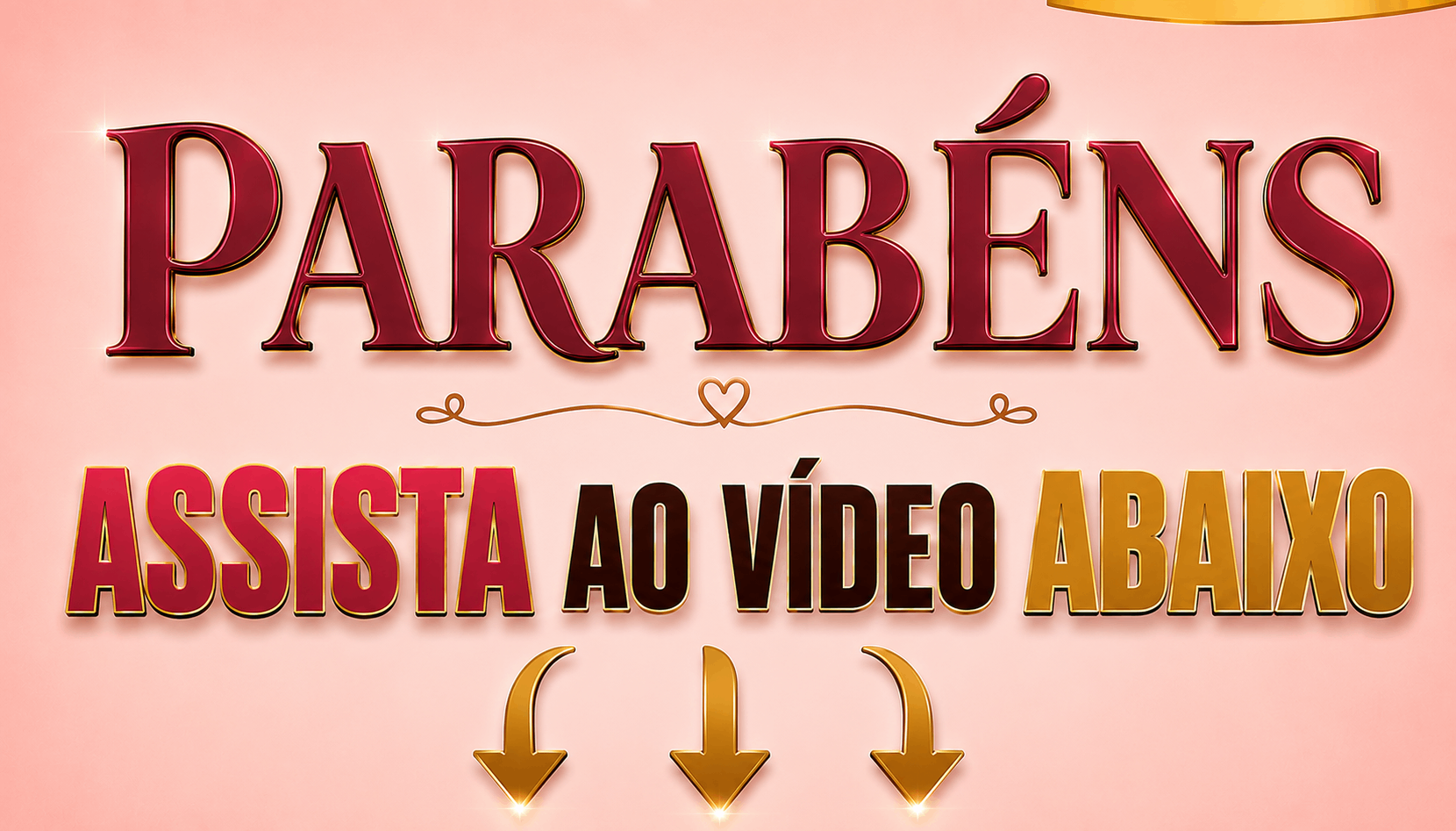 Parabéns! Assista ao vídeo abaixo